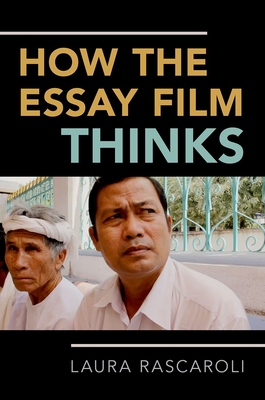 How the Essay Film Thinks - Rascaroli, Laura