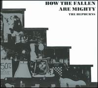 How the Fallen Are Mighty - The Hepburns