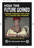How the Future Worked: Russia Through the Eyes of a Young Non-person
