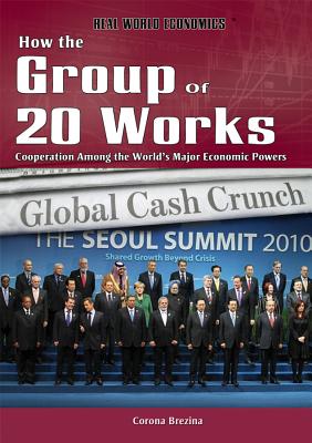 How the Group of 20 Works - Brezina, Corona