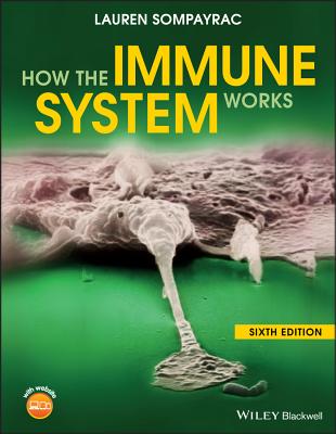 How the Immune System Works, Sixth Edition - Sompayrac, L