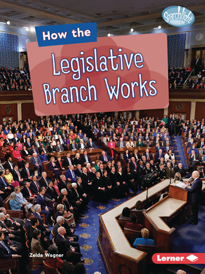 How the Legislative Branch Works - Wagner, Zelda