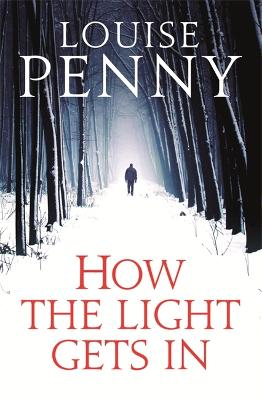 How The Light Gets In - Penny, Louise