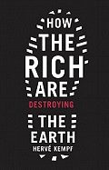 How the Rich are Destroying the Earth