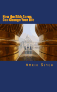 How the Sikh Gurus Can Change Your Life