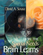 How the Special Needs Brain Learns - Sousa, David a