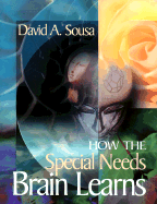 How the Special Needs Brain Learns - Sousa, David a