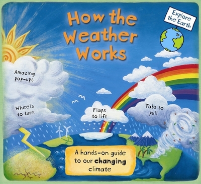How the Weather Works: A Hands-On Guide to Our Changing Climate - Dorion, Christiane