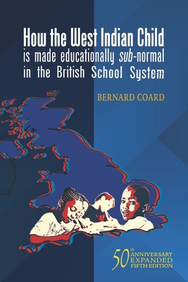 How the West Indian Child is made educationally sub-normal in the British School System (5th Edition) - Mackney, Paul (Introduction by), and Corbyn, Jeremy (Foreword by), and Devonish, Hubert (Contributions by)