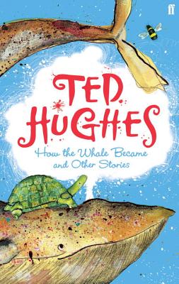 How the Whale Became: and Other Stories - Hughes, Ted