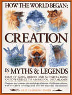 How the World Began: Creation in Myths & Legends