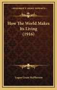 How the World Makes Its Living (1916)