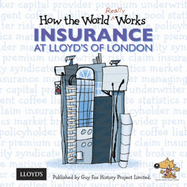 How the World Really Works: Insurance at Lloyd's of London - Fox, Guy