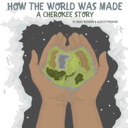 How The World Was Made - A Cherokee Story