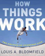 How Things Work: The Physics of Everyday Life