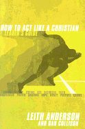 How to Act Like a Christian Leader's Guide with DVD