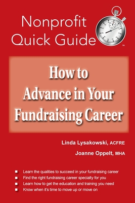 How to Advance in Your Fundraising Career - Lysakowski, Linda, and Oppelt, Joanne