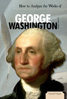 How to Analyze the Works of George Washington - Qaiser, Annie