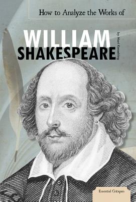 How to Analyze the Works of William Shakespeare - Kesselring, Mari