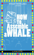 How to Assemble a Whale: A Full Length Play for the Stage