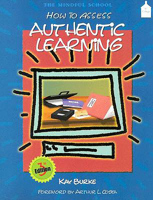 How to Assess Authentic Learning - Burke, Kay