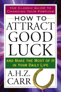 How to attract good luck and make the most of it in your daily life