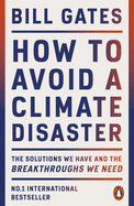 How to Avoid a Climate Disaster: The Solutions We Have and the Breakthroughs We Need