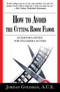 How to Avoid the Cutting Room Floor: An Editor's Advice for On-Camera Actors