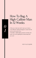 How to bag a high caliber man in 12 weeks: Best book for hypergamous women
