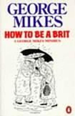 How to Be a Brit - Mikes, George