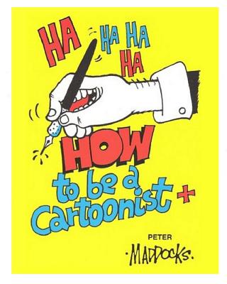 How to be a Cartoonist - Bonelli, Marian (Editor), and Maddocks, Peter