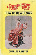 How to be a clown