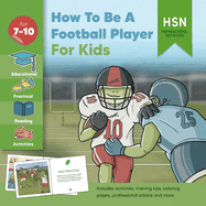 How to be a Football Player for Kids: Activity and Reading NFL Strategy Guide: Encourage new and reluctant readers. Learn how to be a professional football star!