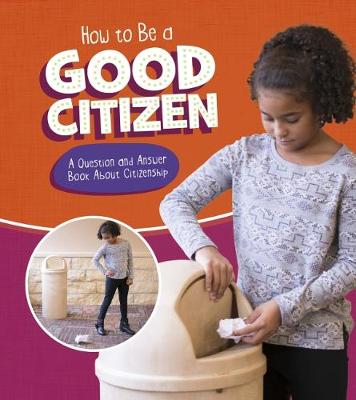 How to Be a Good Citizen: A Question and Answer Book About Citizenship - James, Emily