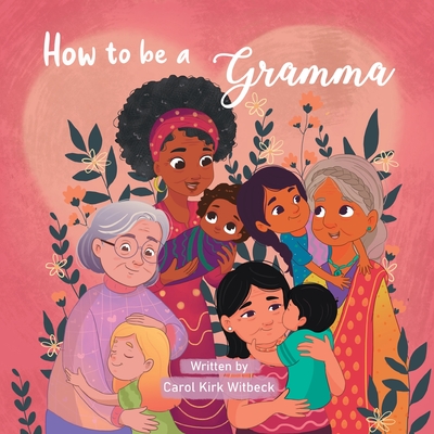 How to be a Gramma - Witbeck, Carol Kirk