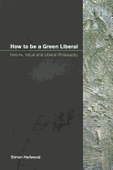 How to be a Green Liberal: Nature, Value and Liberal Philosophy