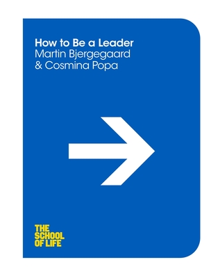 How to be a Leader - Bjergegaard, Martin, and Popa, Cosmina