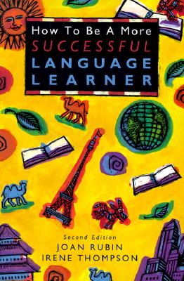 How to Be a More Successful Language Learner - Rubin, Joan, and Thompson, Irene