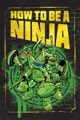 How to Be a Ninja - Conti, Chris, and Nickelodeon