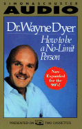 How to Be a No-Limit Person - Dyer, Wayne W, Dr. (Read by)