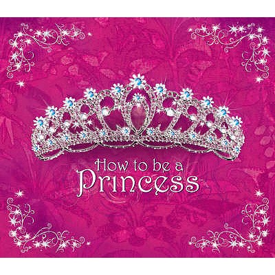 How to be a Princess - Matthews, Caitlin