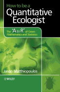 How to be a Quantitative Ecologist: The 'A to R' of Green Mathematics and Statistics