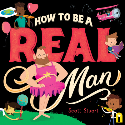 How to Be a Real Man - Stuart, Scott