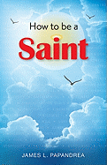 How to Be a Saint