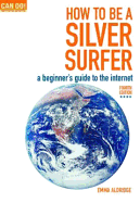 How to be a Silver Surfer: A Beginner's Guide to the Internet