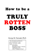 How to Be a Truly Rotten Boss