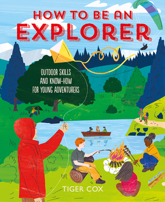 How To Be An Explorer - Cox, T