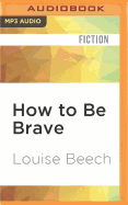 How to be Brave