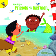 How to Be Friends with This Merman
