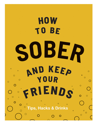 How to be Sober and Keep Your Friends: Tips, Hacks & Drinks - Everett, Flic